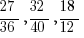 27/36, 32/40, 18/12
