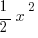 {1/2}x ^2