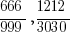 666/999, 1212/3030