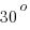 30^o