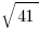 sqrt{41}